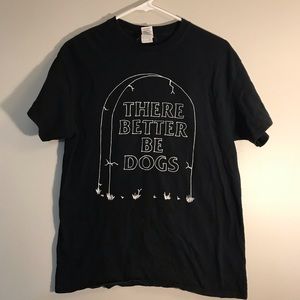 There Better Be Dogs Gravestone Shirt
